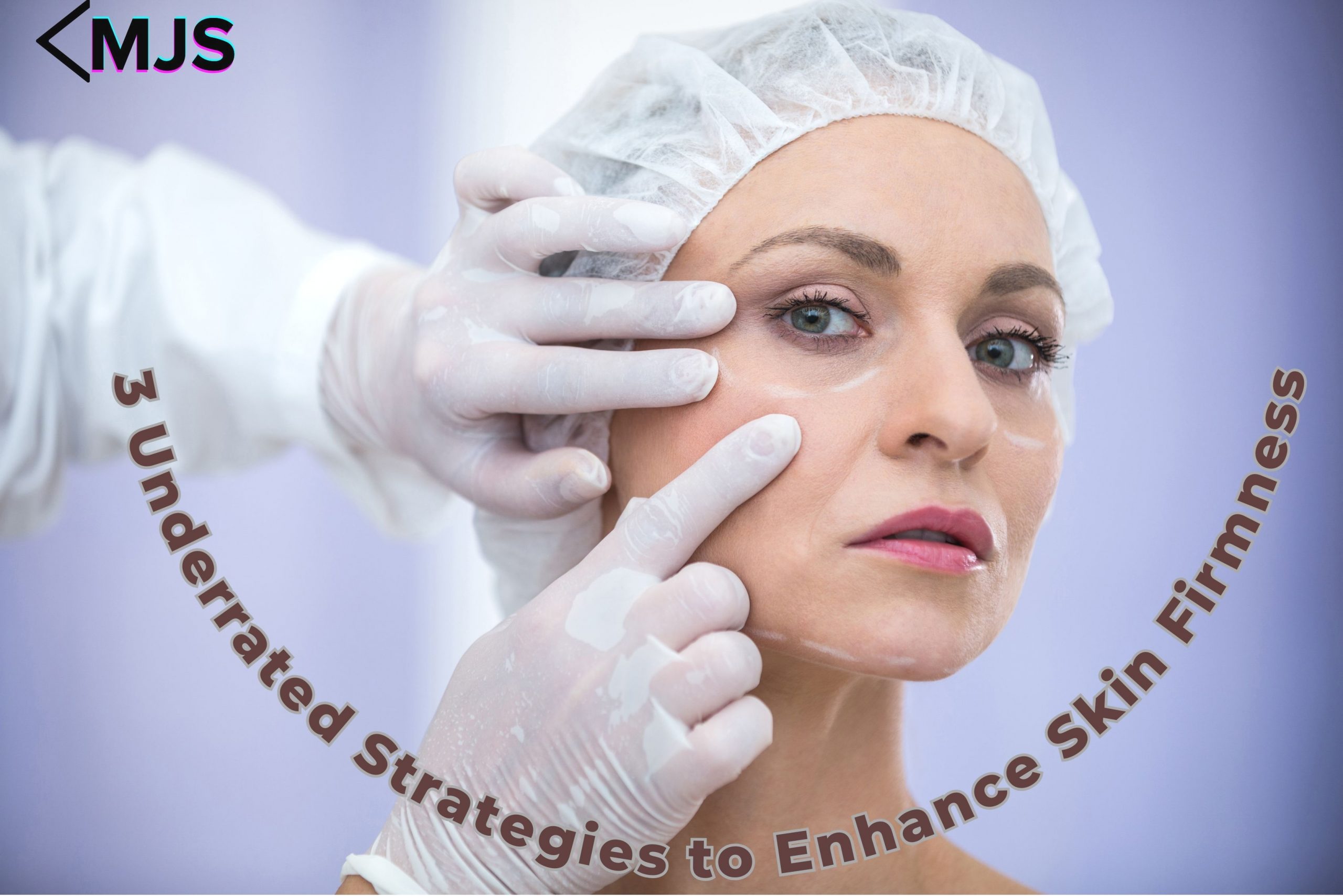 3 underrated strategies to enhance skin firmness